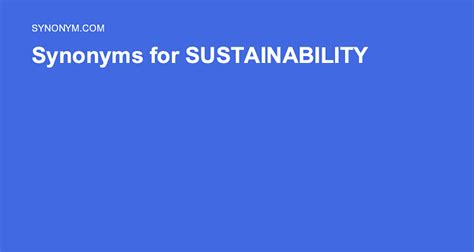 Another word for SUSTAINABILITY > Synonyms & Antonyms