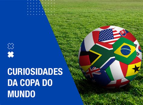 10 curiosidades da Copa do Mundo que você precisa saber