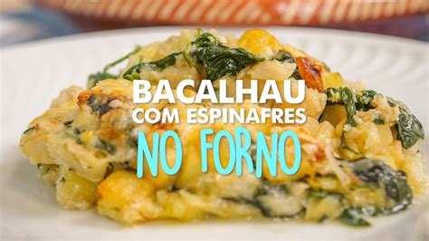 Receita A Pitada Do Pai Bacalhau Espinafres No Forno YouTube