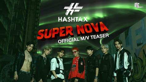 HASHTAX - 'SUPERNOVA' (OFFICIAL M/V TEASER) - YouTube