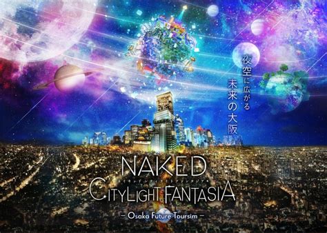 Naked City Light Fantasia Events In Osaka Japan Travel