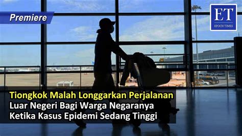 Tiongkok Malah Longgarkan Perjalanan Luar Negeri Bagi Warga Negaranya