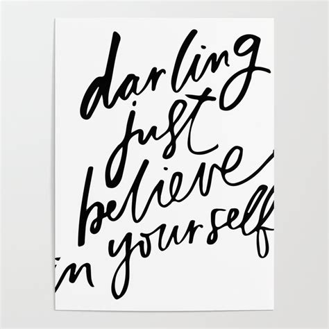 Believe In Yourself Poster By Rndm87 Society6