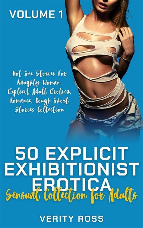 50 Explicit Exhibitionist Erotica Volume 1 Hot Sex Stories For Naughty Woman Explicit Adult