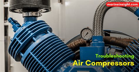 Troubleshooting Air Compressors On A Ship The Ultimate Guide