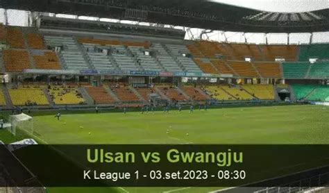 prognostico ulsan gwangju