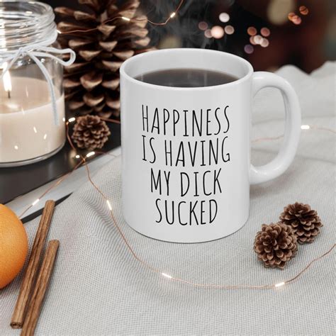 Blowjob Mug Happiness Is Having My Dick Sucked Fellatio Oral Sex BJ Mug Cocksucker