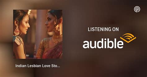 Indian Lesbian Love Story Vidyah Mohini Lesbian Love Story Podcasts On Audible Audible