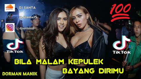 Dj Bila Malam Kupeluk Bayang Dirimu Dorman Manik Ingin Memeluk Dirimu