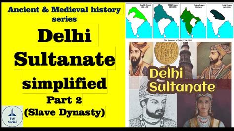 Delhi Sultanate Slave Dynasty Upsc Ias Razia Sultan Iltutmish