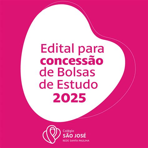 Edital para concessão de Bolsa de Estudos 2025 – Colégio São José