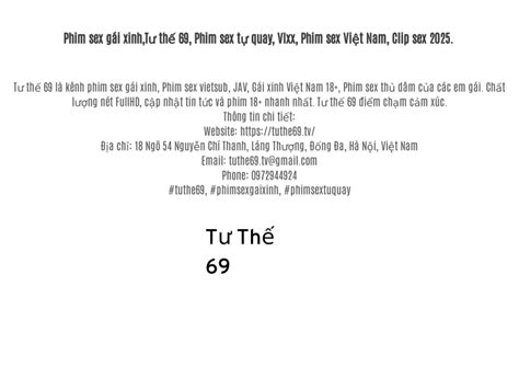 PPT Phim sex gái xinh Tư thế Phim sex tự quay Vlxx Phim sex Việt Nam Clip sex