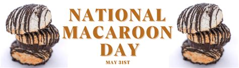 National Macaroon Day Famous 4th Street Cookie Company