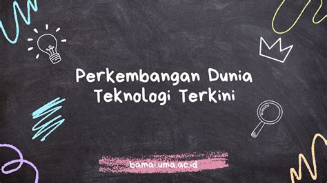 perkembangan dunia teknologi terkini biro perencanaan mutu pendidikan