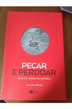 Livro Pecar E Perdoar Deus E O Homem Na Hist Ria Leandro Karnal