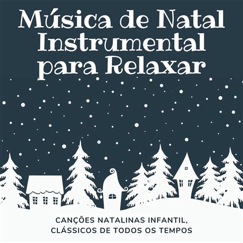 M Sica De Natal Instrumental Para Relaxar Can Es Natalinas Infantil