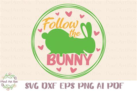 Follow The Bunny Svg Cut File 1277036 Svgs Design Bundles