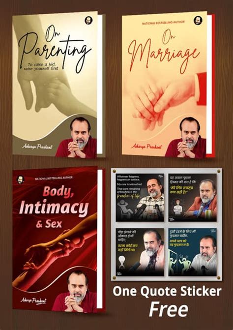 Acharya Prashant Ap Books On Parenting On Marriage Body Intimacy And Sex One Quotes