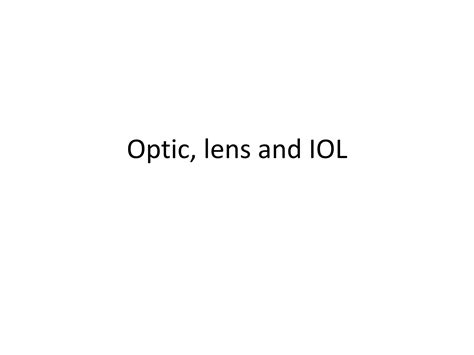 Optic Lens And Iol Ppt