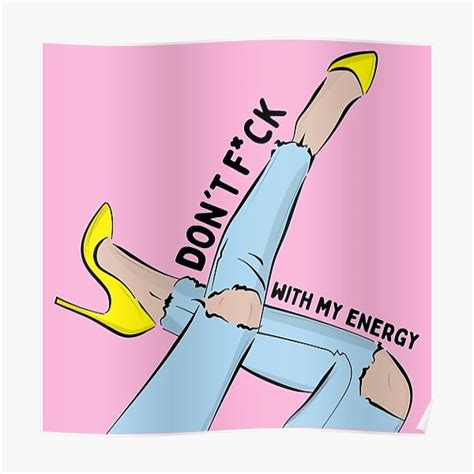 Don T Fuck With My Energy Glamorous Girl Poster For Sale By My Visuals Redbubble