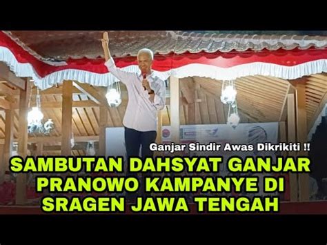 Pidato Dahsyat Ganjar Pranowo Calon Presiden 2024 Di Sragen YouTube