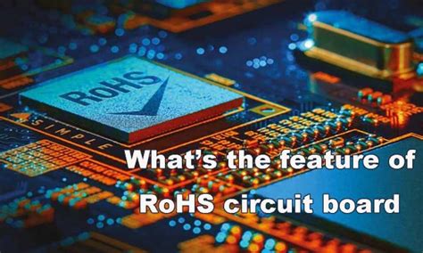 What exactly is RoHs circuit board? How to comply with RoHS standards ...
