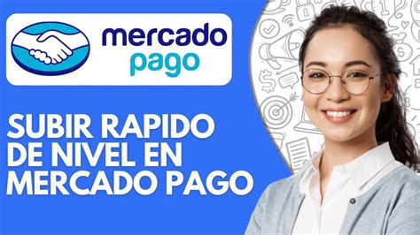 Como Subir Rapido De Nivel En Mercado Pago 2024 Youtube