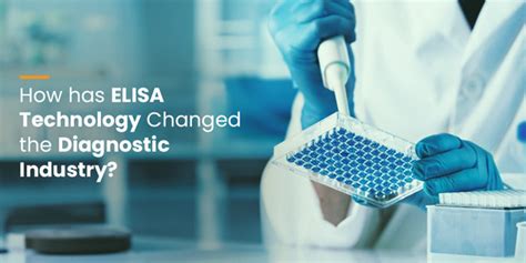 How Has Elisa Technology Changed The Diagnostic Industry Blog