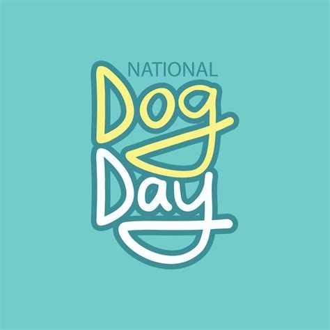 National Dog Day Vector Lettering Illustration Hand Drawn Typography