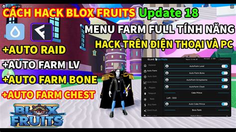 Roblox Cách Hack Blox Fruits 18 Trên Điện Thoại And Pc Mới Nhất Auto Farm Levelraidchest