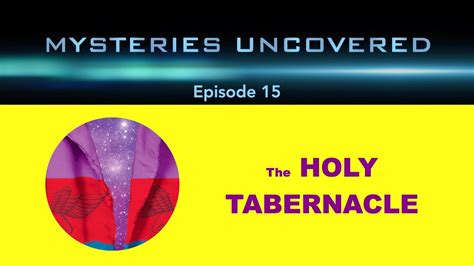 Mysteries Uncovered The Holy Tabernacle Youtube