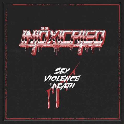 Sex Violence And Death Single By Intöxicated Spotify