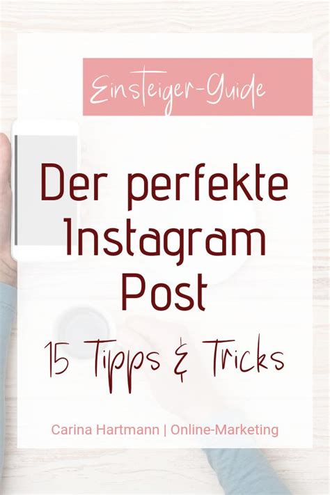 15 Tipps Für Den Perfekten Instagram Post Carina Hartmann Instagram