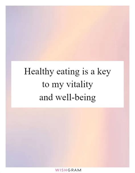 Healthy Eating Is A Key To My Vitality And Well Being Messages