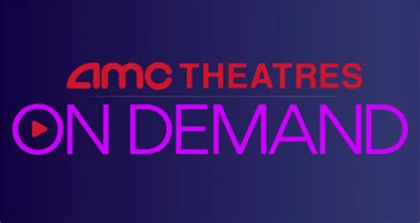 Amc Theatres Launches On Demand Digital Video Service High Def Digest