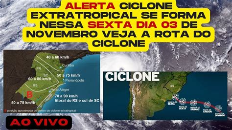 Alerta Ciclone Extratropical Se Forma Nessa Sexta Dia De Novembro