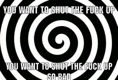 Shut The Fuck Up R Memes