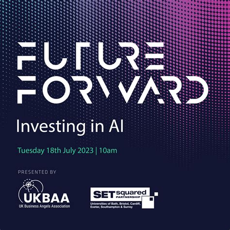 Future Forward: Investing in AI - UK Business Angels Association