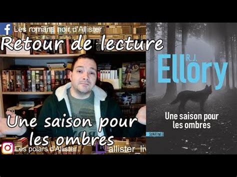 Retour De Lecture Une Saison Pour Les Ombres Le Dernier R J Ellory