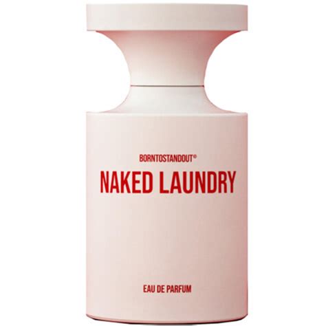 NAKED LAUNDRY 2024 BORNTOSTANDOUT ScentAdvice