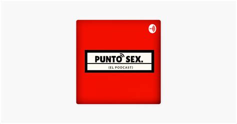 ‎punto Sex Sur Apple Podcasts