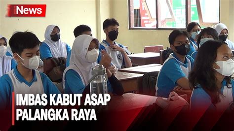 Imbas Kabut Asap Sekolah Di Palangka Raya Undur Jam Masuk Hingga