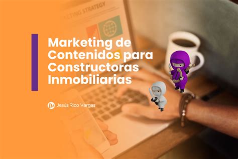 Marketing De Contenidos Para Constructoras Inmobiliarias