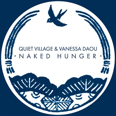 Naked Hunger Vocal Mix Quiet Village Vanessa Daou Quiet Village