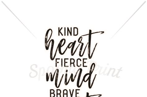 Kind Heart Fierce Mind Brave Spirit By Spoonyprint Thehungryjpeg