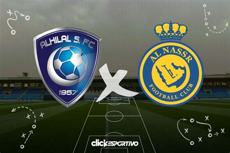 Al Hilal X Al Nassr Onde Assistir Ao Vivo Horário Escalações E