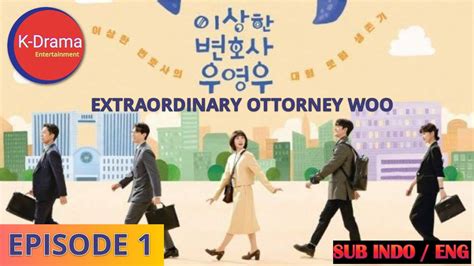 Drama Korea Extraordinary Attorney Woo Ep Sub Indo Eng Strange