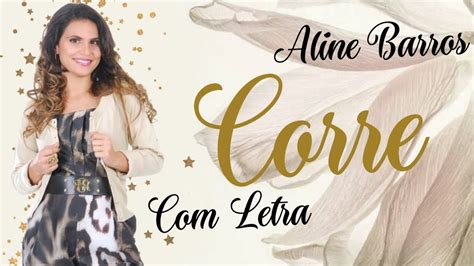 Aline Barros Corre LETRA VideoLETRA Gospel Musics YouTube