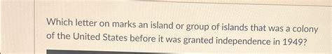 Solved Which Letter On Marks An Island Or Group Of Islands Chegg