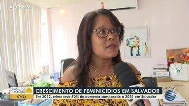 Jornal da Manhã Número de feminicídios cresce em Salvador Globoplay